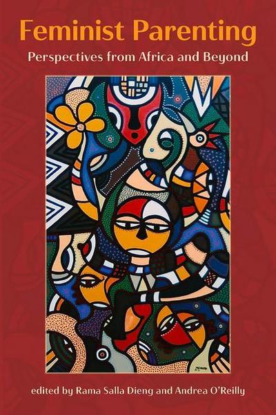 Feminist Parenting: Perspectives from Africa and Beyond