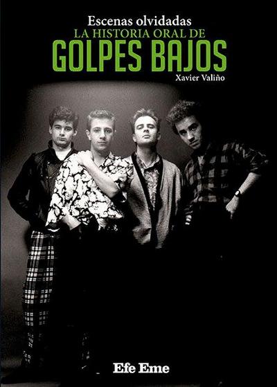 Escenas olvidadas, la historia oral de Golpes Bajos