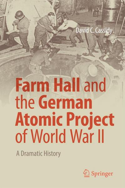 Farm Hall and the German Atomic Project of World War II