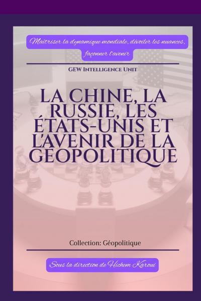 La Chine, la Russie, les États-Unis et l’avenir de la géopolitique