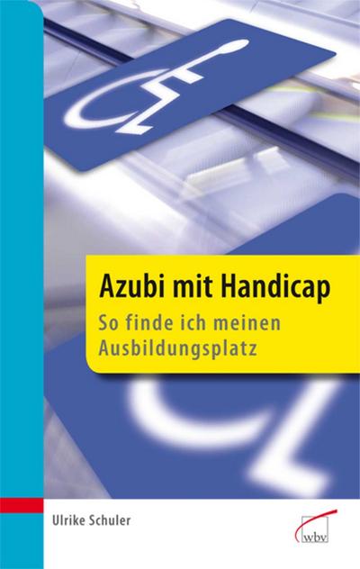Azubi mit Handicap - so finde ich meinen Ausbildungsplatz