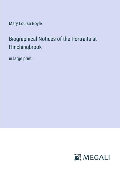 Biographical Notices of the Portraits at Hinchingbrook