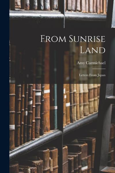 From Sunrise Land: Letters From Japan