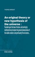 An original theory or new hypothesis of the universe