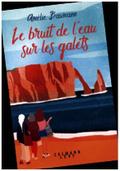 Le bruit de l’eau sur les galets
