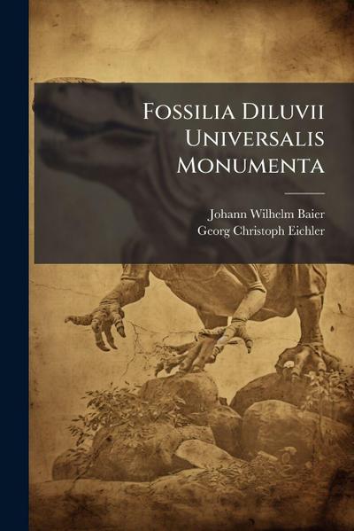 Fossilia Diluvii Universalis Monumenta