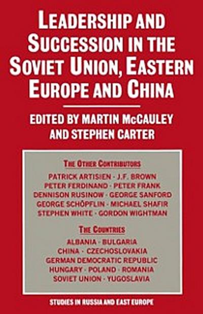 Leadership and Succession in the Soviet Union, Eastern Europe and China