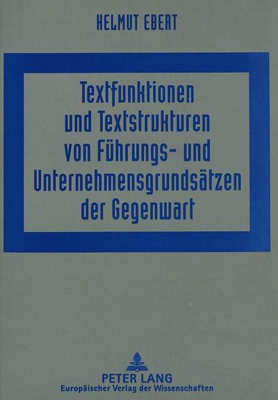 Textfunktionen und Textstrukturen von Führungs- und Unternehmensgrundsätzen der Gegenwart