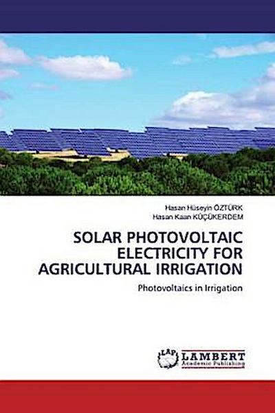 SOLAR PHOTOVOLTAIC ELECTRICITY FOR AGRICULTURAL IRRIGATION