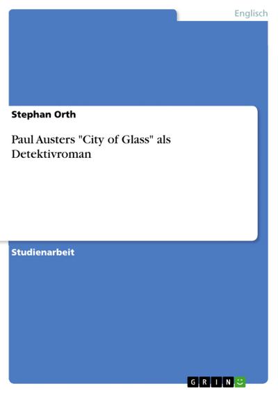 Paul Austers ’City of Glass’ als Detektivroman