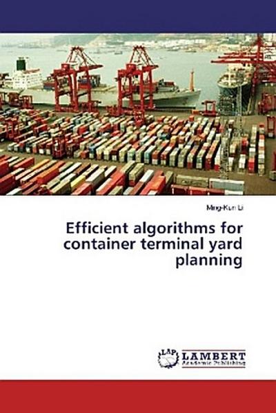 Efficient algorithms for container terminal yard planning