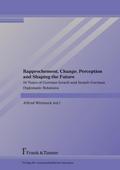 Rapprochement, Change, Perception and Shaping the Future