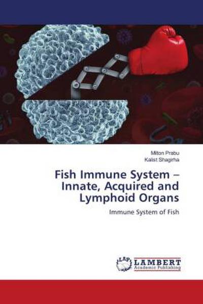 Fish Immune System - Innate, Acquired and Lymphoid Organs