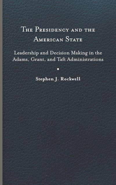The Presidency and the American State