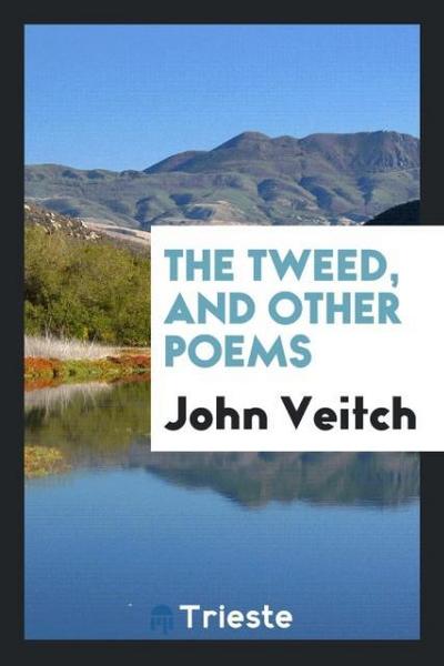 The Tweed, and Other Poems