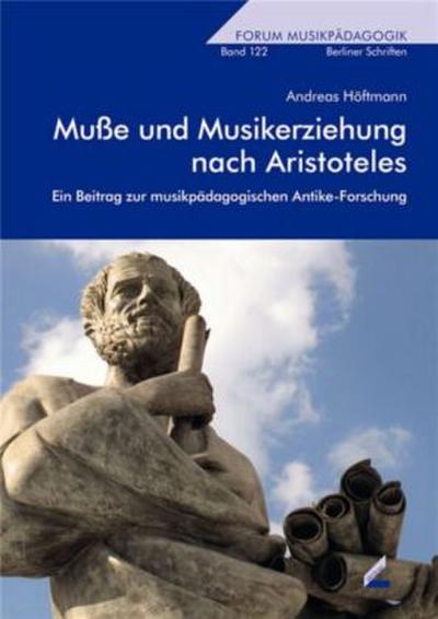 Muße und Musikerziehung nach Aristoteles
