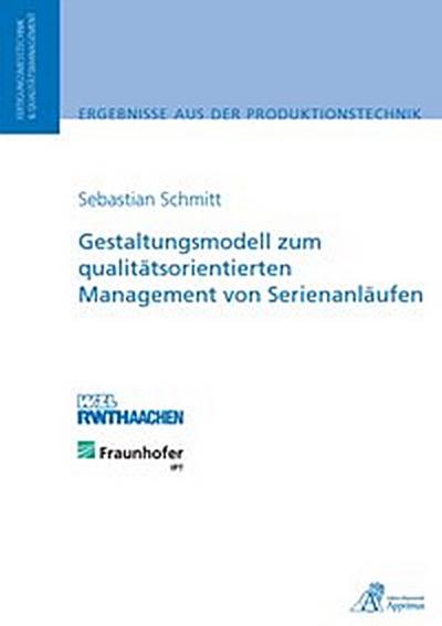 Gestaltungsmodell zum qualitätsorientierten Management von Serienanläufen