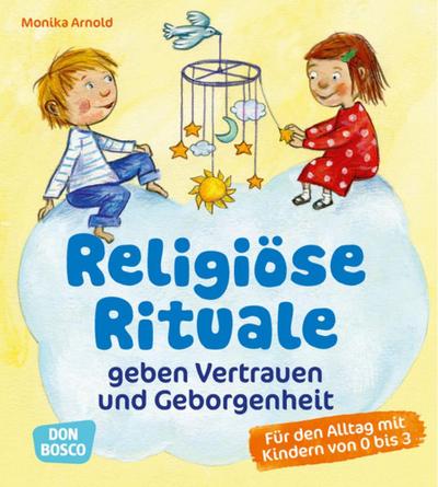 Religiöse Rituale geben Vertrauen und Geborgenheit, m. 1 Beilage
