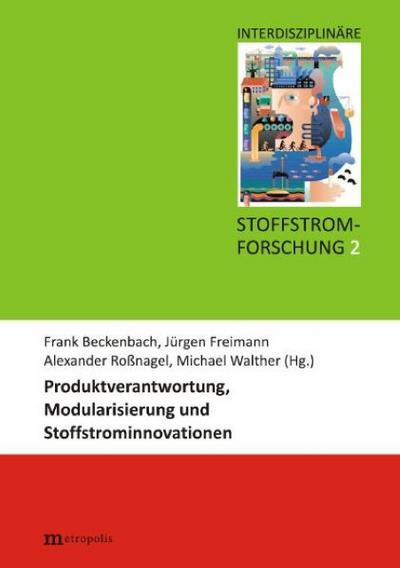 Produktverantwortung, Modularisierung und Stoffstrominnovationen