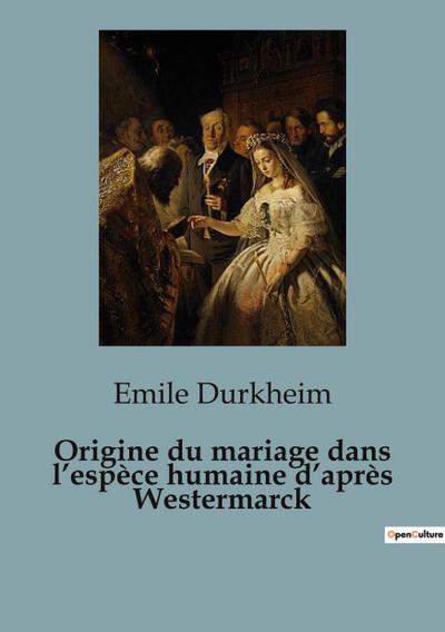 Origine du mariage dans l’espèce humaine d’après Westermarck