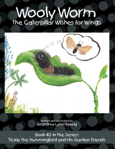 Wooly Worm the Caterpillar Wishes for Wings