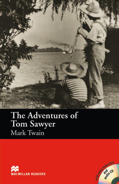 The Adventures of Tom Sawyer: Lektüre mit Audio-CD: Beginner Level 600 Wörter / 1.-2. Lernjahr (Macmillan Readers)