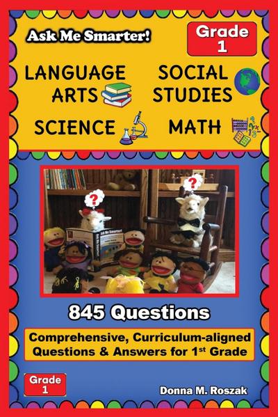 Ask Me Smarter! Language Arts, Social Studies, Science, and Math - Grade 1