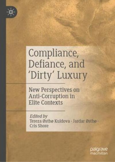 Compliance, Defiance, and ’Dirty’ Luxury