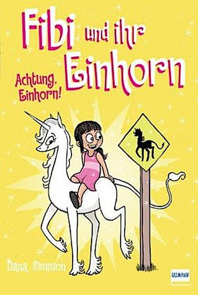 Fibi und ihr Einhorn - Achtung Einhorn!