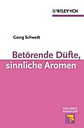 Betörende Düfte, sinnliche Aromen