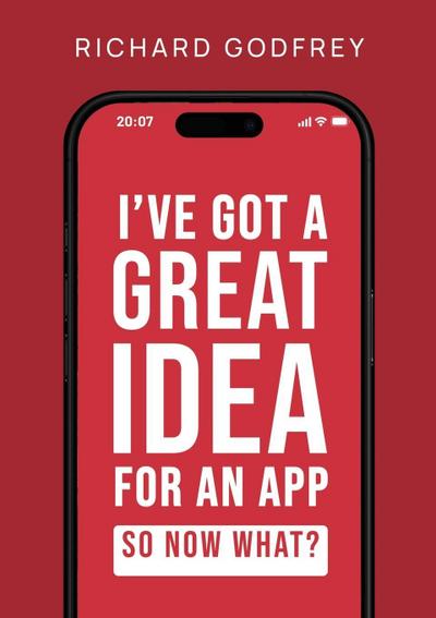 I’ve Got a Great Idea for an App. So Now What?