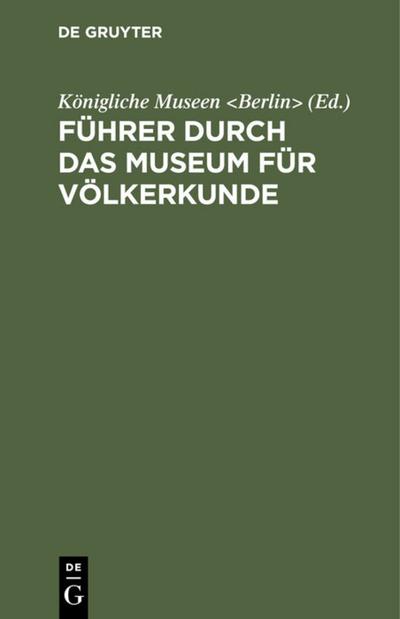 Führer durch das Museum für Völkerkunde