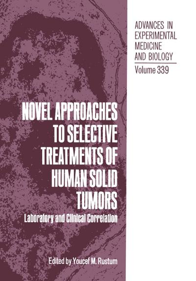 Novel Approaches to Selective Treatments of Human Solid Tumors