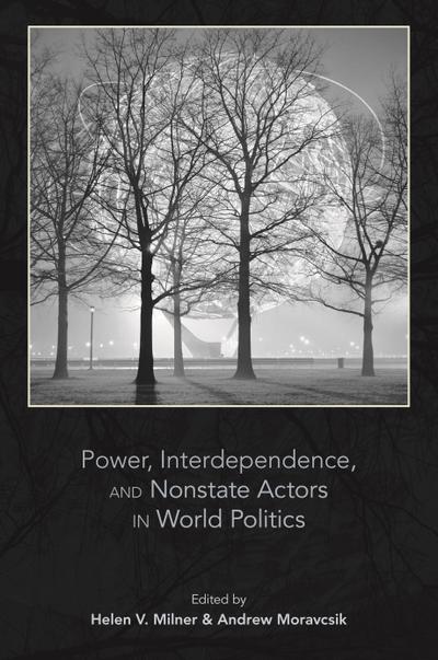 Power, Interdependence, and Nonstate Actors in World Politics