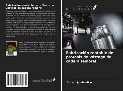Fabricación rentable de prótesis de vástago de cadera femoral