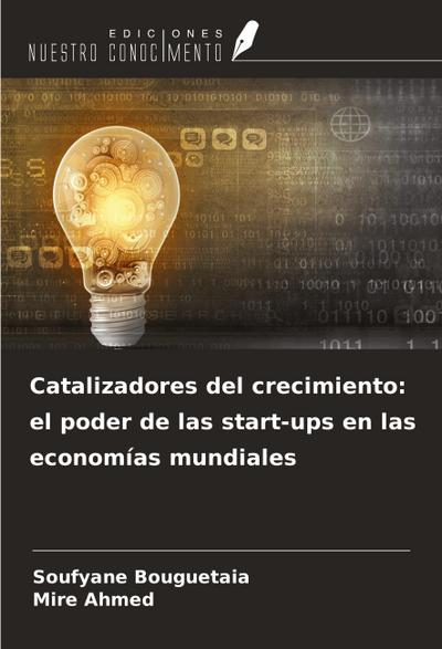Catalizadores del crecimiento: el poder de las start-ups en las economías mundiales