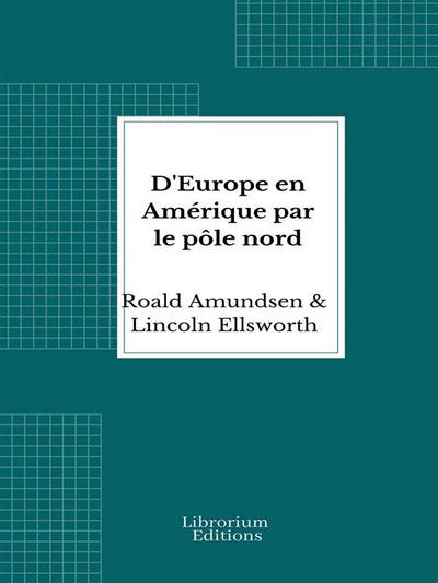 D’Europe en Amérique par le pôle nord