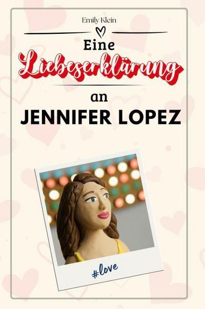 Eine Liebeserklärung an Jennifer Lopez