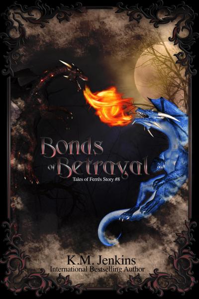 Bonds of Betrayal (Tales of Ferrês, #8)