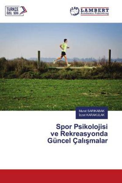 Spor Psikolojisi ve Rekreasyonda Güncel Çal¿¿malar