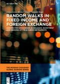 Random Walks in Fixed Income and Foreign Exchange