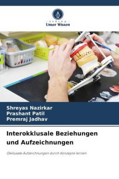 Interokklusale Beziehungen und Aufzeichnungen