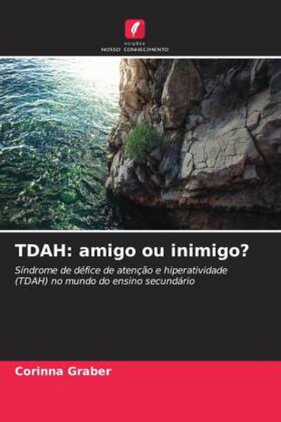 TDAH: amigo ou inimigo?