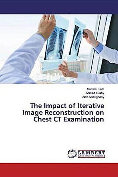 The Impact of Iterative Image Reconstruction on Chest CT Examination