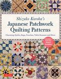 Shizuko Kuroha’s Japanese Patchwork Quilting Patterns