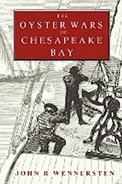 The Oyster Wars of Chesapeake Bay