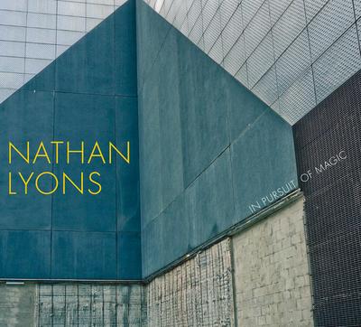 Nathan Lyons: In Pursuit of Magic