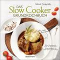 Das Slow-Cooker-Grundkochbuch - Informationen und 