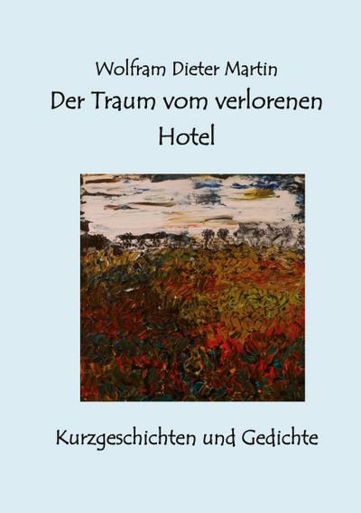 Der Traum vom verlorenen Hotel