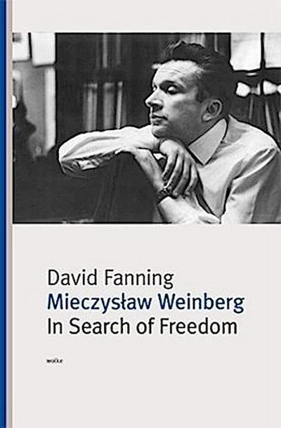 Mieczyslaw Weinberg. In Search of Freedom